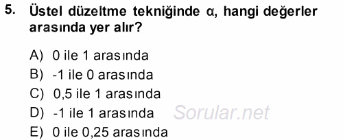 Sağlık Kurumlarında Operasyon Yönetimi 2014 - 2015 Tek Ders Sınavı 5.Soru