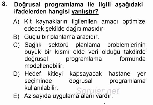 Sağlık Kurumlarında Operasyon Yönetimi 2014 - 2015 Tek Ders Sınavı 8.Soru