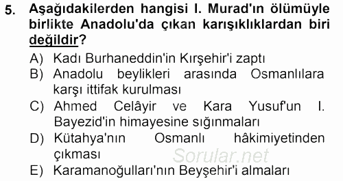 Osmanlı Tarihi (1299-1566) 2012 - 2013 Dönem Sonu Sınavı 5.Soru