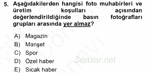 Basın Fotoğrafçılığı 2015 - 2016 Dönem Sonu Sınavı 5.Soru
