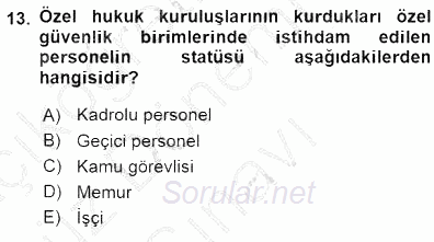 Özel Güvenlik Hukuku 1 2015 - 2016 Dönem Sonu Sınavı 13.Soru