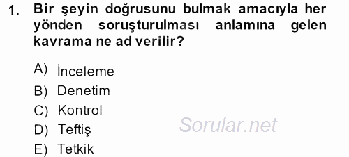 Çalışma Yaşamının Denetimi 2013 - 2014 Dönem Sonu Sınavı 1.Soru