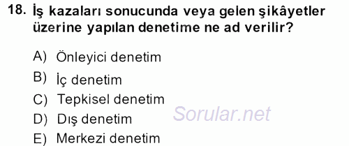 Çalışma Yaşamının Denetimi 2013 - 2014 Dönem Sonu Sınavı 18.Soru