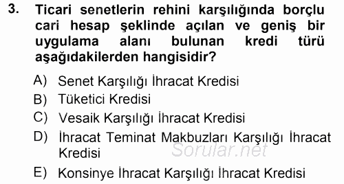 Dış Ticaretin Finansmanı ve Teşviki 2013 - 2014 Tek Ders Sınavı 3.Soru