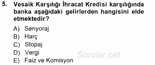 Dış Ticaretin Finansmanı ve Teşviki 2013 - 2014 Tek Ders Sınavı 5.Soru