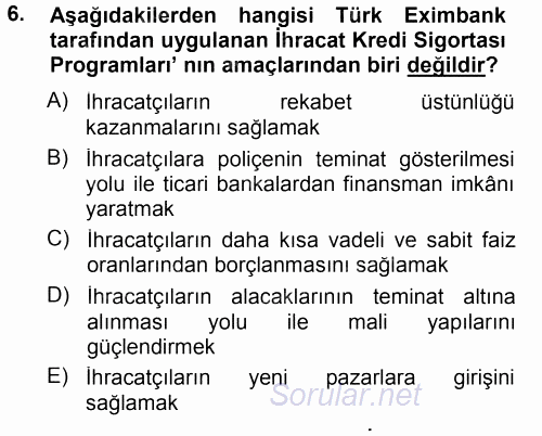 Dış Ticaretin Finansmanı ve Teşviki 2013 - 2014 Tek Ders Sınavı 6.Soru