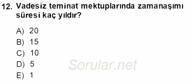Bankalarda Kredi Yönetimi 2013 - 2014 Tek Ders Sınavı 12.Soru