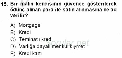 Bankalarda Kredi Yönetimi 2013 - 2014 Tek Ders Sınavı 15.Soru