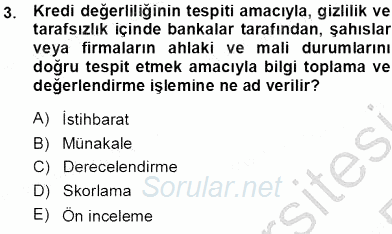 Bankalarda Kredi Yönetimi 2013 - 2014 Tek Ders Sınavı 3.Soru