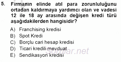 Bankalarda Kredi Yönetimi 2013 - 2014 Tek Ders Sınavı 5.Soru