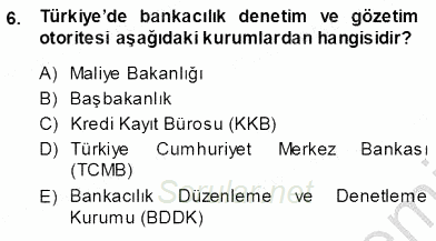 Bankalarda Kredi Yönetimi 2013 - 2014 Tek Ders Sınavı 6.Soru