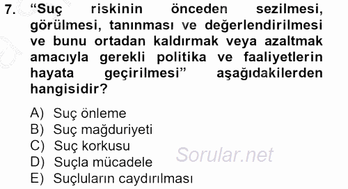Suç Önleme Modelleri 2012 - 2013 Ara Sınavı 7.Soru
