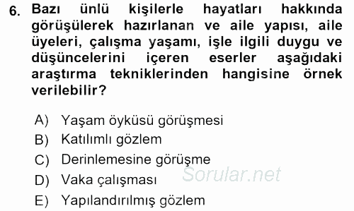 Sosyolojide Araştırma Yöntem ve Teknikleri 2015 - 2016 Dönem Sonu Sınavı 6.Soru