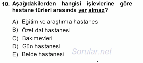 Sağlık Kurumları Yönetimi 1 2013 - 2014 Ara Sınavı 10.Soru