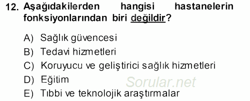 Sağlık Kurumları Yönetimi 1 2013 - 2014 Ara Sınavı 12.Soru