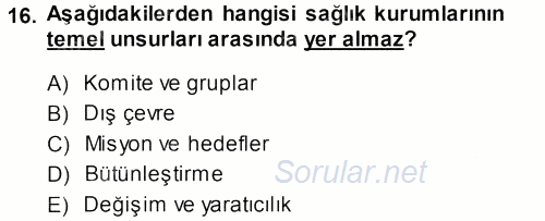 Sağlık Kurumları Yönetimi 1 2013 - 2014 Ara Sınavı 16.Soru