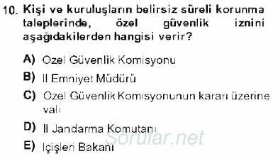 Özel Güvenlik Hukuku 1 2013 - 2014 Dönem Sonu Sınavı 10.Soru