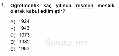 Öğretmenlikte Mesleki Gelişim 2014 - 2015 Dönem Sonu Sınavı 1.Soru