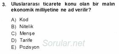 Gümrük Mevzuatı 2014 - 2015 Dönem Sonu Sınavı 3.Soru