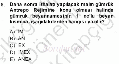 Gümrük Mevzuatı 2014 - 2015 Dönem Sonu Sınavı 5.Soru