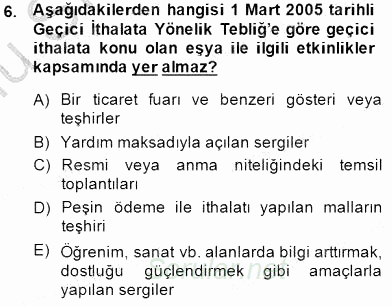 Gümrük Mevzuatı 2014 - 2015 Dönem Sonu Sınavı 6.Soru