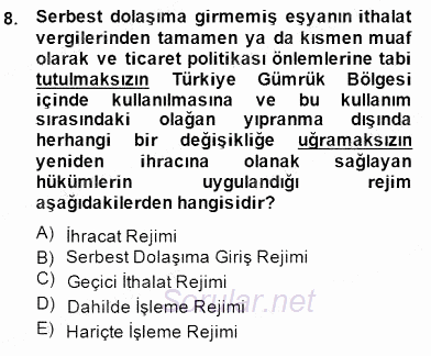 Gümrük Mevzuatı 2014 - 2015 Dönem Sonu Sınavı 8.Soru