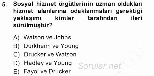 Sosyal Hizmet Yönetimi 2014 - 2015 Ara Sınavı 5.Soru