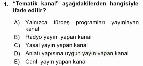 Radyo ve Televizyon Programcılığının Temel Kavramları 2015 - 2016 Dönem Sonu Sınavı 1.Soru