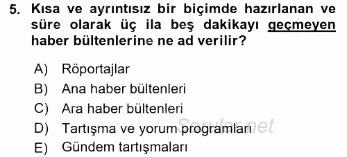 Radyo ve Televizyon Programcılığının Temel Kavramları 2015 - 2016 Dönem Sonu Sınavı 5.Soru