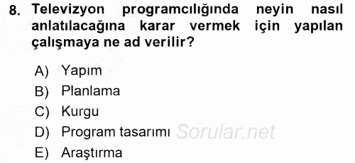 Radyo ve Televizyon Programcılığının Temel Kavramları 2015 - 2016 Dönem Sonu Sınavı 8.Soru