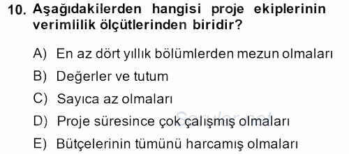 Proje Yönetimi 2013 - 2014 Tek Ders Sınavı 10.Soru