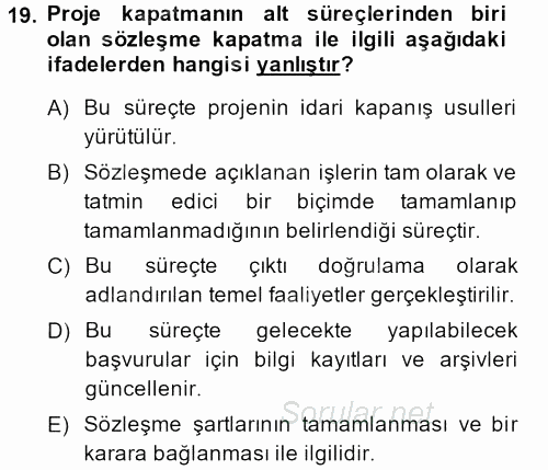 Proje Yönetimi 2013 - 2014 Tek Ders Sınavı 19.Soru