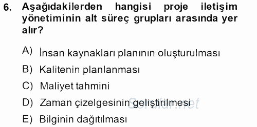 Proje Yönetimi 2013 - 2014 Tek Ders Sınavı 6.Soru