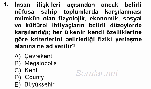 Kentleşme ve Konut Politikaları 2013 - 2014 Tek Ders Sınavı 1.Soru