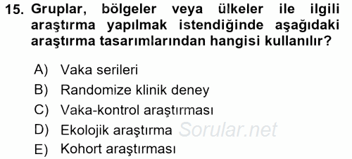 Sağlık Hizmetlerinde Araştırma Ve Değerlendirme 2016 - 2017 Ara Sınavı 15.Soru