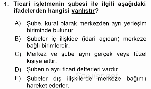 Ticaret Hukuku 1 2017 - 2018 Dönem Sonu Sınavı 1.Soru