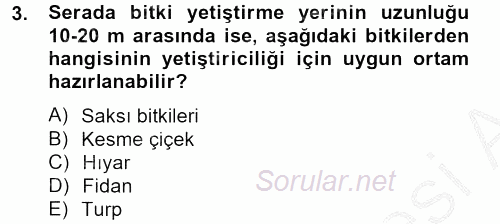 Örtü Altı Üretim Sistemleri 2012 - 2013 Dönem Sonu Sınavı 3.Soru