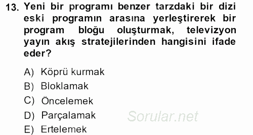 Radyo ve Televizyonda Program Yapımı 2013 - 2014 Ara Sınavı 13.Soru