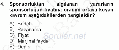 Sporda Sponsorluk 2012 - 2013 Dönem Sonu Sınavı 4.Soru