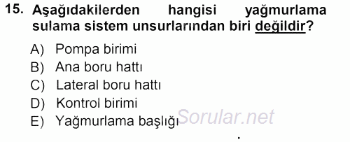 Tarımsal Yapılar ve Sulama 2012 - 2013 Dönem Sonu Sınavı 15.Soru
