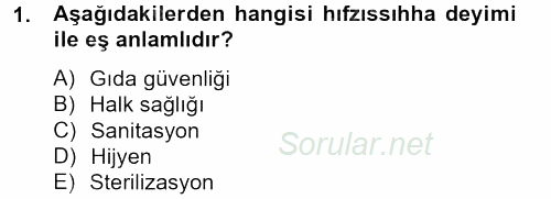 Hijyen ve Sanitasyon 2012 - 2013 Ara Sınavı 1.Soru