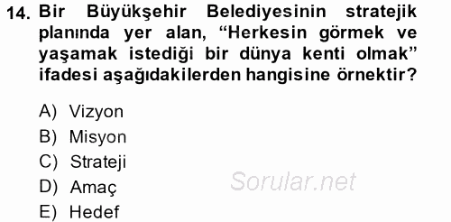 Kamu Yönetiminde Çağdaş Yaklaşımlar 2013 - 2014 Ara Sınavı 14.Soru