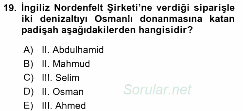 Osmanlı Devleti Yenileşme Hareketleri (1876-1918) 2017 - 2018 Ara Sınavı 19.Soru