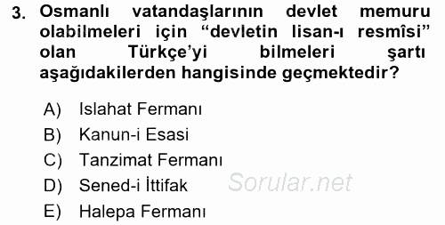 Osmanlı Devleti Yenileşme Hareketleri (1876-1918) 2017 - 2018 Ara Sınavı 3.Soru