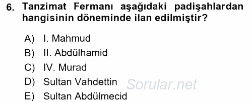 Osmanlı Devleti Yenileşme Hareketleri (1876-1918) 2017 - 2018 Ara Sınavı 6.Soru