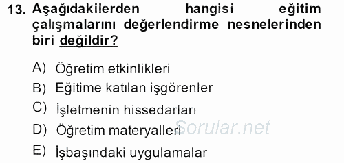 İşletmelerde Eğitim ve Geliştirme 2014 - 2015 Dönem Sonu Sınavı 13.Soru