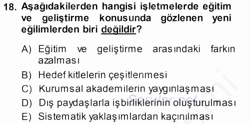 İşletmelerde Eğitim ve Geliştirme 2014 - 2015 Dönem Sonu Sınavı 18.Soru