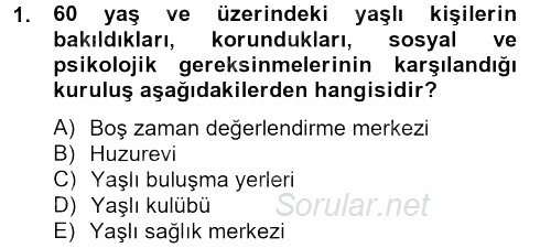 Sosyal Hizmet Kuruluşları 2013 - 2014 Tek Ders Sınavı 1.Soru