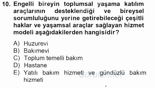 Sosyal Hizmet Kuruluşları 2013 - 2014 Tek Ders Sınavı 10.Soru