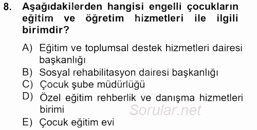 Sosyal Hizmet Kuruluşları 2013 - 2014 Tek Ders Sınavı 8.Soru